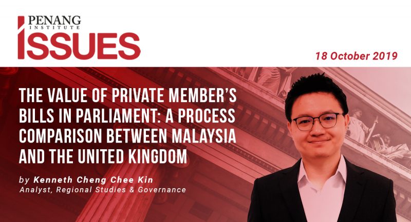 The Value Of Private Member S Bills In Parliament A Process Comparison Between Malaysia And The United Kingdom Penang Institute