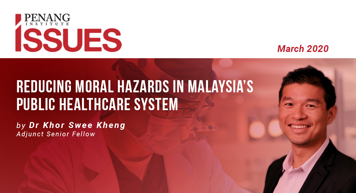 Reducing Moral Hazards In Malaysia S Public Healthcare System Penang Institute
