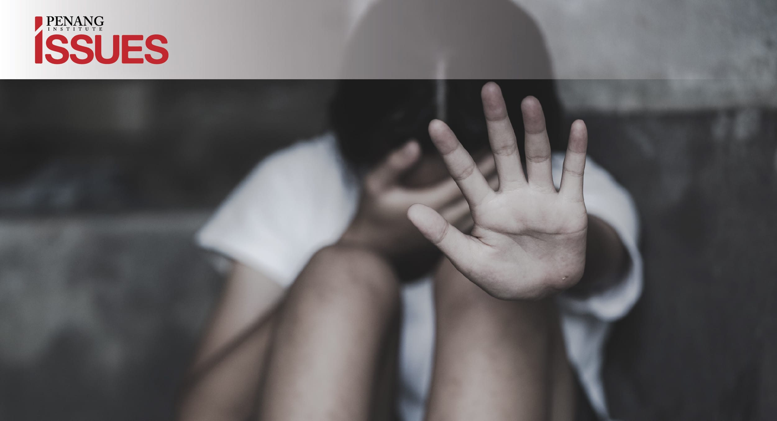 Indian School Girl Sex Video And Blackmail Rape - Strengthening Preventive Measures against Child Sexual Abuse in Malaysia â€“  Penang Institute