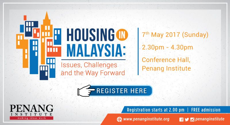 7 May 17 Housing In Malaysia Issues Challenges And The Way Forward Penang Institute